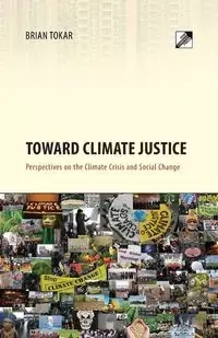 Toward Climate Justice - Brian Tokar