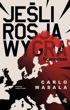 Jeśli Rosja wygra. Scenariusz - Carlo Masala, Joanna Czudec