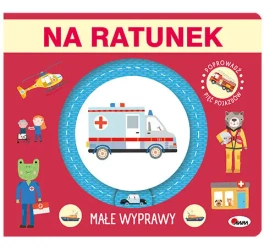 Małe wyprawy. Na ratunek - praca zbiorowa