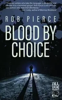 Blood by Choice - Rob Pierce