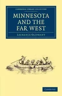 Minnesota and the Far West - Laurence Oliphant