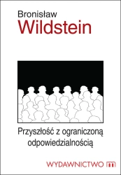 eBook Przyszłość z ograniczoną odpowiedzialnością - Bronisław Wildstein epub mobi