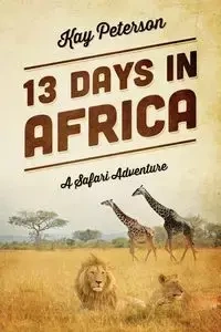 13 Days in Africa - Kay Peterson