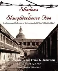 Shadows of Slaughterhouse Five - Ervin Szpek