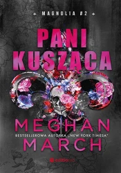 Pani Kusząca. Magnolia. Tom 2 - Meghan March