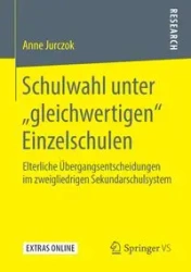 Schulwahl unter „gleichwertigen" Einzelschulen - Anne Jurczok