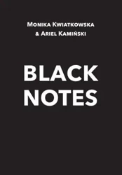 Black Notes - Monika Kwiatkowska, Ariel Kamiński