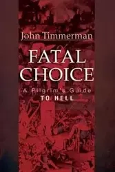 Fatal Choice - John Timmerman