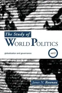 The Study of World Politics - James N. Rosenau