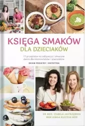 Księga smaków dla dzieciaków - Izabela Jastrzębska, Kinga Kłeczek-Róg