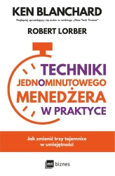 Techniki Jednominutowego Menedżera w praktyce - Ken Blanchard, Robert Lorber
