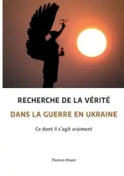 Recherche de la vérité dans la guerre en Ukraine - Thomas Mayer