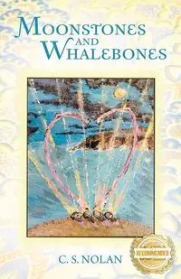 Moonstones and Whalebones - S.Nolan C.