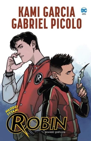 Młodzi Tytani. Robin - Kami Garcia, Gabriel Picolo