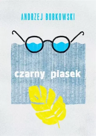 Czarny piasek. Dramat w trzech aktach - Andrzej Bobkowski