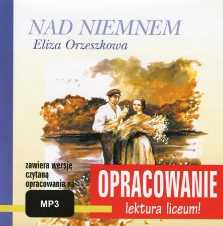 audiobook Eliza Orzeszkowa "Nad Niemnem" - opracowanie - Andrzej I. Kordela
