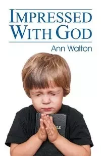 Impressed with God - Walton Ann