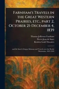 Farnham's Travels in the Great Western Prairies, Etc., Part 2, October 21-December 4, 1839 - Thomas Jefferson Farnham