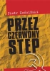 Przez czerwony step - Piotr Kościński
