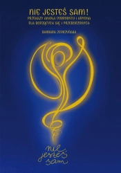 Nie jesteś sam! Przekazy Anioła Dobrobytu i Kryona - Barbara Zgorzyńska