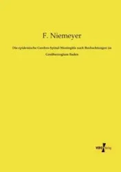 Die epidemische Cerebro-Spinal-Meningitis nach Beobachtungen im Großherzogtum Baden - Niemeyer F.