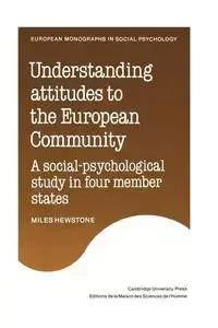 Understanding Attitudes to the European Community - Miles Hewstone