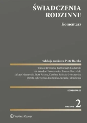 Świadczenia rodzinne. Komentarz w.2 - red. Piotr Rączka