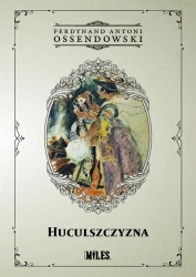 Huculszczyzna: Gorgany i Czarnochora - Ferdynand Antoni Ossendowski