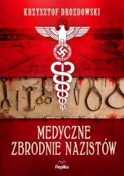Medyczne zbrodnie nazistów - Krzysztof Drozdowski