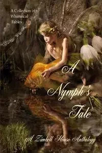 A Nymph's Tale - Publishing Zimbell House