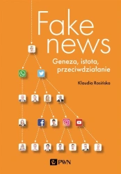 Fake news. Geneza, istota, przeciwdziałanie - Klaudia Rosińska