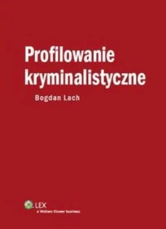 Profilowanie kryminalistyczne - Bogdan Lach