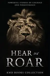Hear Us Roar - Weaver Karen