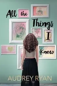 All the Things I Know - Ryan Audrey