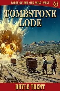 Tombstone Lode - Trent Doyle