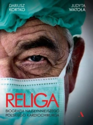 Religa. Biografia najsłynniejszego polskiego... - Dariusz Kortko, Judyta Watoła