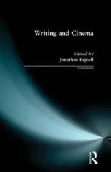 Writing and Cinema - Jonathan Bignell
