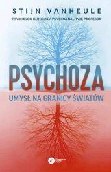 Psychoza. Umysł na granicy światów - Stijn Vanheule