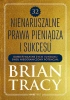 32 nienaruszalne prawa pieniądza i sukcesu - Brian Tracy