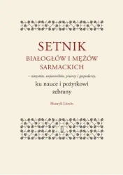 Setnik białogłów i mężów sarmackich.. - Henryk Litwin