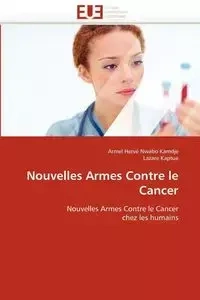 Nouvelles armes contre le cancer - Collectif
