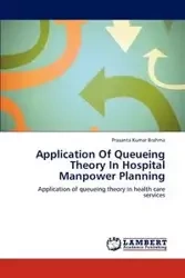 Application Of Queueing Theory In Hospital Manpower Planning - Brahma Prasanta Kumar