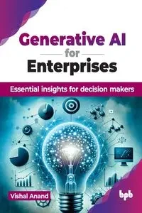 Generative AI for Enterprises - Anand Vishal