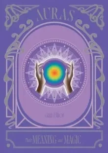 Auras. Their Meaning and Magic wer. angielska - Elliot Gaia