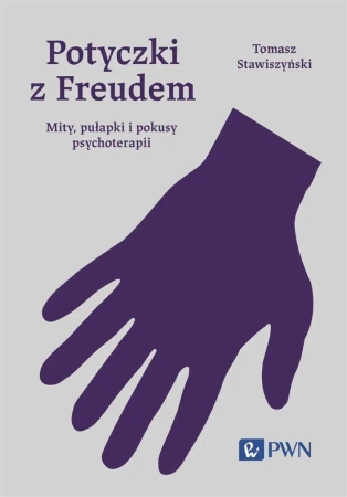 Potyczki z Freudem. Mity, pułapki i pokusy...w.3 - Tomasz Stawiszyński