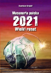 Masoneria polska 2021. Wielki Reset - Stanisław Krajski