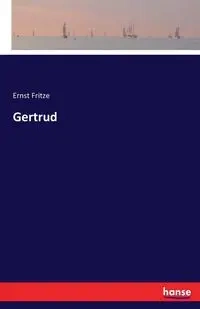 Gertrud - Fritze Ernst