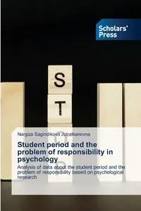 Student period and the problem of responsibility in psychology - Jubatkanovna Nargiza Sagindikova