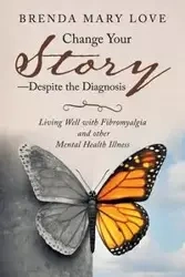 Change Your Story-Despite the Diagnosis - Love Brenda Mary