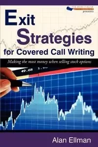 Exit Strategies for Covered Call Writing - Alan Ellman